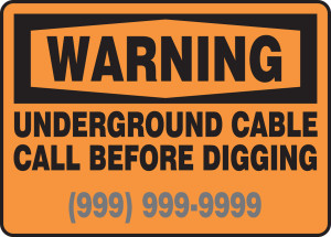 Warning - Underground Cable Call Before Digging ___-___-____ 1 Warning - Underground Cable Call Before Digging ___-___-____ 1