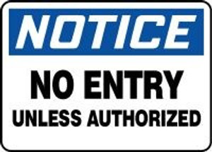 Notice - No Entry Unless Authorized Sign Notice - No Entry Unless Authorized Sign