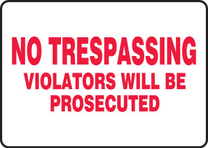 No Trespassing Violators Will Be Prosecuted - .040 Aluminum - 7'' X 10'' No Trespassing Violators Will Be Prosecuted - .040 Aluminum - 7'' X 10''