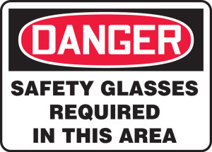 Danger Safety Glasses Required In This Area Danger Safety Glasses Required In This Area