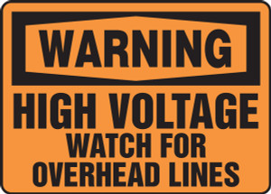 Warning - High Voltage Watch For Overhead Lines - Plastic - 7'' X 10'' Warning - High Voltage Watch For Overhead Lines - Plastic - 7'' X 10''