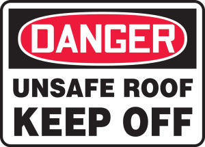 Danger unsafe roof keep off sign Danger unsafe roof keep off sign