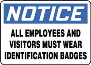 Notice - All Employees And Visitors Must Wear Identification Badges Notice - All Employees And Visitors Must Wear Identification Badges