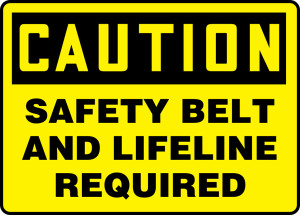 Caution - Safety Belt And Lifeline Required - Aluma-Lite - 10'' X 14'' Caution - Safety Belt And Lifeline Required - Aluma-Lite - 10'' X 14''