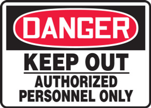 Danger - Keep Out Authorized Personnel Only - Dura-Fiberglass - 10'' X 14'' Danger - Keep Out Authorized Personnel Only - Dura-Fiberglass - 10'' X 14''