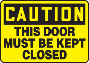 Caution - This Door Must Be Kept Closed - Plastic - 14'' X 20'' Caution - This Door Must Be Kept Closed - Plastic - 14'' X 20''