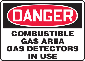 Danger - Danger Combustible Gas Area Gas Detectors In Use Danger - Danger Combustible Gas Area Gas Detectors In Use
