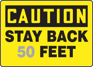 Caution- Stay Back ___ Feet Sign 1 Caution- Stay Back ___ Feet Sign 1