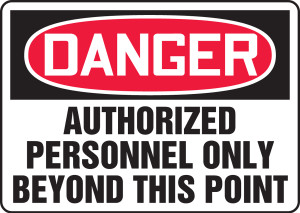 Danger - Authorized Personnel Only Beyond This Point - Adhesive Dura-Vinyl - 10'' X 14'' Danger - Authorized Personnel Only Beyond This Point - Adhesive Dura-Vinyl - 10'' X 14''