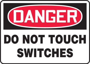 Danger - Do Not Touch Switches - Dura-Fiberglass - 10'' X 14'' Danger - Do Not Touch Switches - Dura-Fiberglass - 10'' X 14''