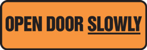 Open Door Slowly Sign Open Door Slowly Sign