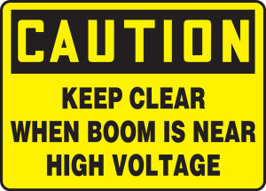 Caution - Keep Clear When Boom Is Near High Voltage - Adhesive Vinyl - 7'' X 10'' Caution - Keep Clear When Boom Is Near High Voltage - Adhesive Vinyl - 7'' X 10''