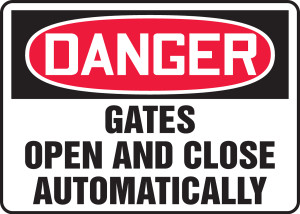 Danger - Gates Open And Close Automatically Danger - Gates Open And Close Automatically