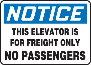 Notice - This Elevator Is For Freight Only No Passengers Notice - This Elevator Is For Freight Only No Passengers