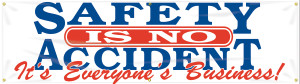 Motivational Safety Banner Safety is no Accident Motivational Safety Banner Safety is no Accident
