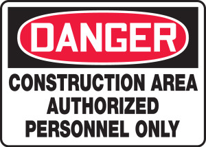 Construction Area Authorized Personnel Only Construction Area Authorized Personnel Only