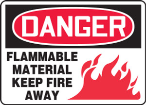 Danger - Flammable Material Keep Fire Away Danger - Flammable Material Keep Fire Away