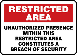 Unauthorized Presence Within This Restricted Area Constitutes A Breach Of Security - Adhesive Dura-Vinyl - 10'' X 14'' Unauthorized Presence Within This Restricted Area Constitutes A Breach Of Security - Adhesive Dura-Vinyl - 10'' X 14''
