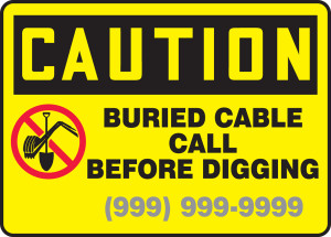 Caution - Buried Cable Call Before Digging Sign Caution - Buried Cable Call Before Digging Sign