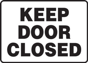 Keep Door Closed - Adhesive Dura-Vinyl - 10'' X 14'' Keep Door Closed - Adhesive Dura-Vinyl - 10'' X 14''