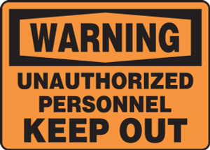 Warning - Unauthorized Personnel Keep Out Warning - Unauthorized Personnel Keep Out