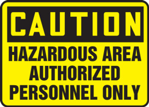 Caution - Hazardous Area Authorized Personnel Only - .040 Aluminum - 7'' X 10'' Caution - Hazardous Area Authorized Personnel Only - .040 Aluminum - 7'' X 10''
