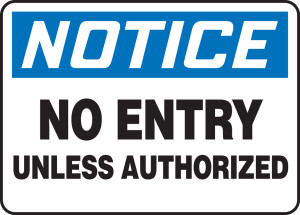 Notice - No Entry Unless Authorized - Dura-Plastic - 10'' X 14'' Notice - No Entry Unless Authorized - Dura-Plastic - 10'' X 14''