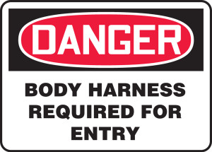 Danger - Body Harness Required For Entry Danger - Body Harness Required For Entry