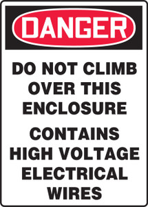 Danger - Do Not Climb Over This Enclosure Contains High Voltage Electrical Wires - Aluma-Lite - 14'' X 10'' Danger - Do Not Climb Over This Enclosure Contains High Voltage Electrical Wires - Aluma-Lite - 14'' X 10''