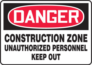 Danger - Construction Zone Unauthorized Personnel Keep Out - Dura-Plastic - 18'' X 24'' Danger - Construction Zone Unauthorized Personnel Keep Out - Dura-Plastic - 18'' X 24''
