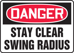 Danger - Stay Clear Swing Radius - .040 Aluminum - 7'' X 10'' Danger - Stay Clear Swing Radius - .040 Aluminum - 7'' X 10''