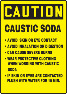 Caution - Caustic Soda Avoid Skin Or Eye Contact Avoid Inhalation Or Digestion Can Cause Severe Burns Wear Protective Clothing When Working With Caustic Soda If Skin Or Eyes Are Contacted Flush With Water For 15 Min. - Adhesive Vinyl - 14'' Caution - Caustic Soda Avoid Skin Or Eye Contact Avoid Inhalation Or Digestion Can Cause Severe Burns Wear Protective Clothing When Working With Caustic Soda If Skin Or Eyes Are Contacted Flush With Water For 15 Min. - Adhesive Vinyl - 14''