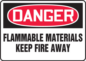 Danger - Flammable Materials Keep Fire Away - Adhesive Dura-Vinyl - 10'' X 14'' Danger - Flammable Materials Keep Fire Away - Adhesive Dura-Vinyl - 10'' X 14''