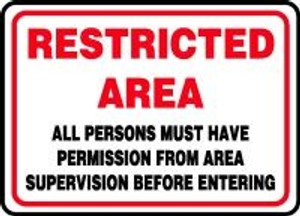 Restricted Area All Persons Must Have Permission From Area Supervision Before Entering