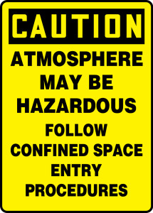 Caution - Atmosphere May Be Hazardous Follow Confined Space Entry Procedures - Aluma-Lite - 14'' X 10'' Caution - Atmosphere May Be Hazardous Follow Confined Space Entry Procedures - Aluma-Lite - 14'' X 10''