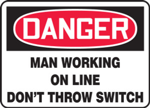 Danger - Man Working On Line Dont Throw Switch - Adhesive Dura-Vinyl - 10'' X 14'' Danger - Man Working On Line Dont Throw Switch - Adhesive Dura-Vinyl - 10'' X 14''