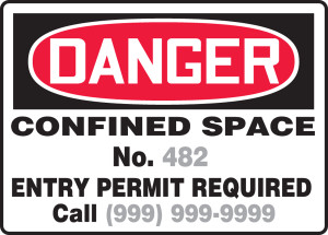Danger - Confined Space No. ___ Entry Permit Required Call ___ Danger - Confined Space No. ___ Entry Permit Required Call ___