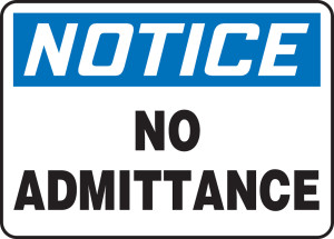 Notice - No Admittance - Accu-Shield - 14'' X 20'' Notice - No Admittance - Accu-Shield - 14'' X 20''