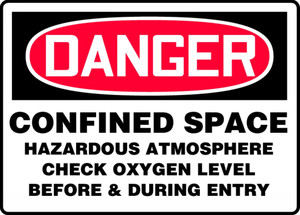Danger - Confined Space Hazardous Atmosphere Check Oxygen Level Before & During Entry - Adhesive Vinyl - 7'' X 10'' Danger - Confined Space Hazardous Atmosphere Check Oxygen Level Before & During Entry - Adhesive Vinyl - 7'' X 10''