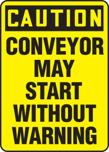 Caution - Conveyor May Start Without Warning - Plastic - 14'' X 10'' Caution - Conveyor May Start Without Warning - Plastic - 14'' X 10''