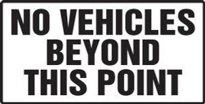 No Vehicles Beyond This Point - Plastic - 12'' X 24'' No Vehicles Beyond This Point - Plastic - 12'' X 24''