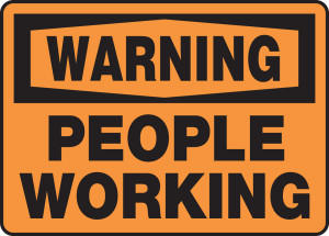 Warning - People Working Warning - People Working