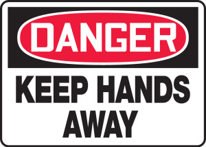 Danger - Keep Hands Away Sign Danger - Keep Hands Away Sign