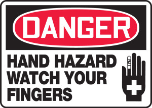 Danger - Hand Hazard Watch Your Fingers Danger - Hand Hazard Watch Your Fingers