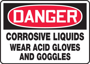 Danger - Corrosive Liquids Wear Acid Gloves And Goggles - Plastic - 7'' X 10'' Danger - Corrosive Liquids Wear Acid Gloves And Goggles - Plastic - 7'' X 10''