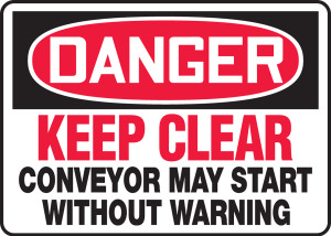 Danger - Keep Clear Conveyor May Start Without Warning Danger - Keep Clear Conveyor May Start Without Warning