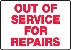 Out Of Service For Repairs - Dura-Plastic - 10'' X 14'' Out Of Service For Repairs - Dura-Plastic - 10'' X 14''