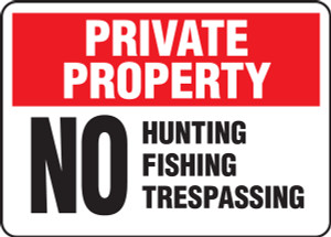 Private Property - No Hunting Fishing Trespassing - .040 Aluminum - 10'' X 14'' Private Property - No Hunting Fishing Trespassing - .040 Aluminum - 10'' X 14''