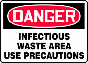 Danger - Infectious Waste Area Use Precautions Danger - Infectious Waste Area Use Precautions