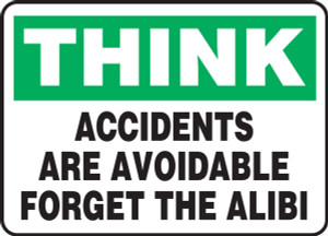 Think - Accidents Are Avoidable Forget The Alibi Think - Accidents Are Avoidable Forget The Alibi